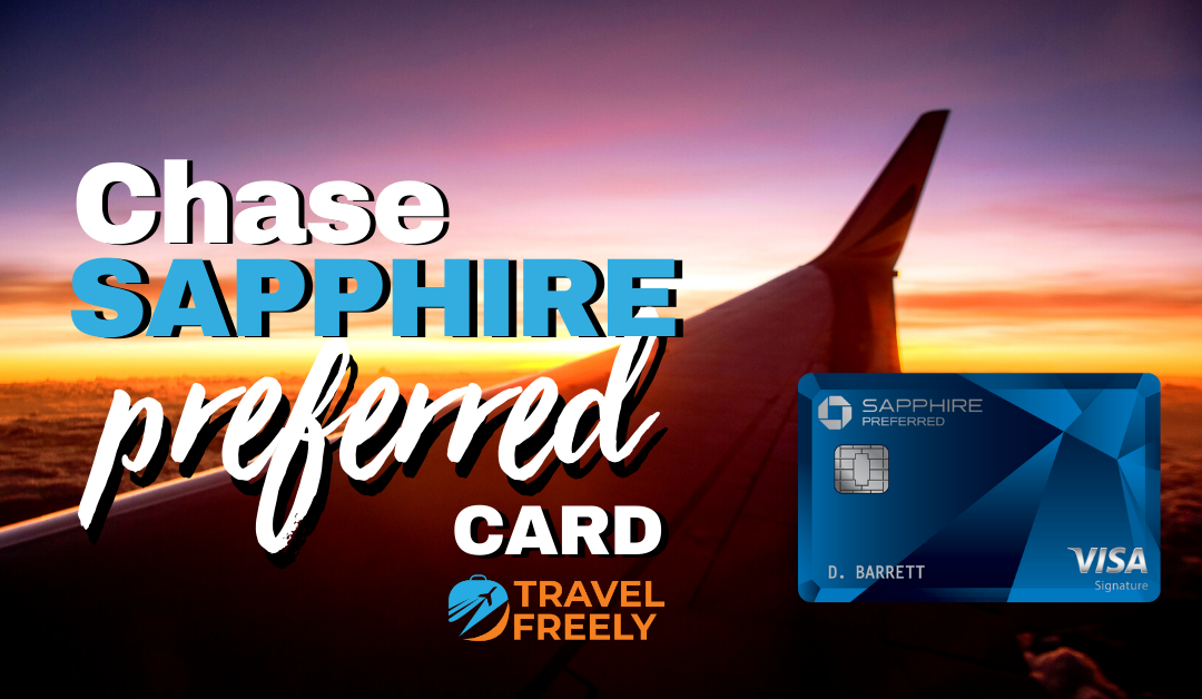 Chase Sapphire Preferred Complete Guide Travel Freely Chase Sapphire
